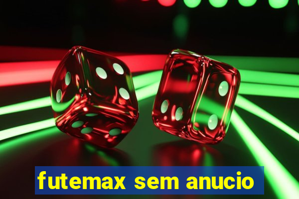 futemax sem anucio